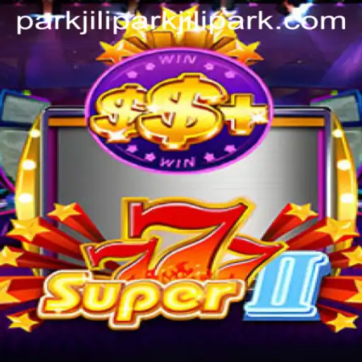 Exploring Super777II: An Adventure Awaits at Jilipark