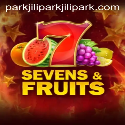 Exploring Sevens&Fruits and Jilipark